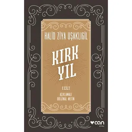 Kırk Yıl: I. cilt - Halid Ziya Uşaklıgil - Can Yayınları