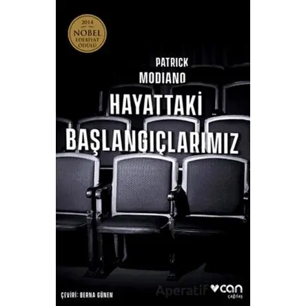 Hayattaki Başlangıçlarımız - Patrick Modiano - Can Yayınları