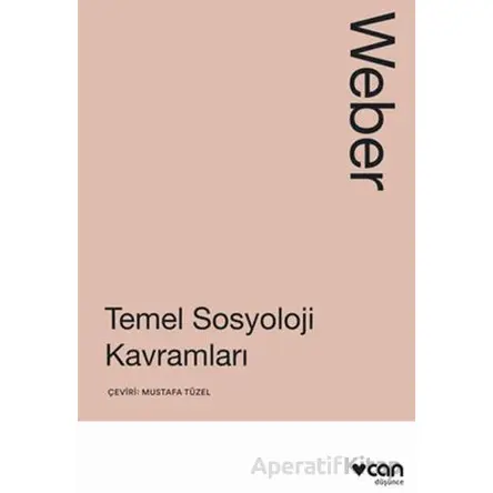 Temel Sosyoloji Kavramları - Max Weber - Can Yayınları