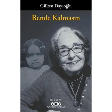 Bende Kalmasın - Gülten Dayıoğlu - Yapı Kredi Yayınları