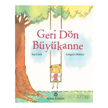 Geri Dön Büyükanne - Sue Limb - Remzi Kitabevi
