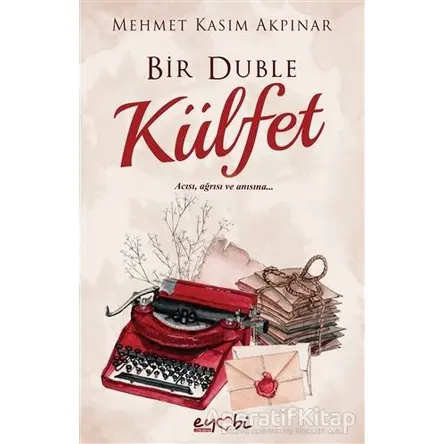 Bir Duble Külfet - Mehmet Kasım Akpınar - Eyobi Yayınları