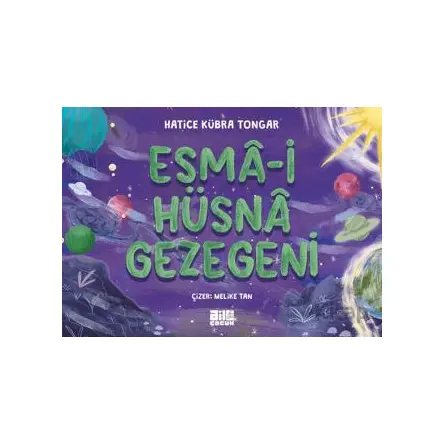 Esmâ-i Hüsnâ Gezegeni - Hatice Kübra Tongar - Aile Yayınları
