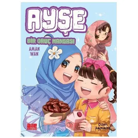 Ayşe / Bir Oruç Mangası - Aman Wan - Aile Yayınları