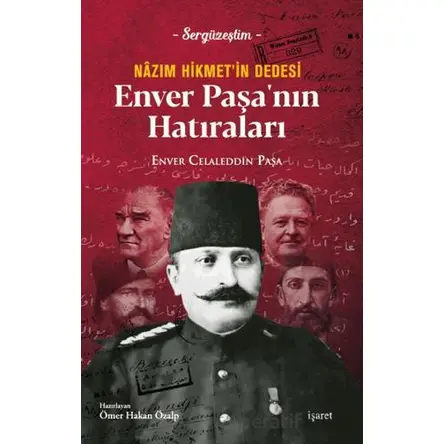 Nazım Hikmet’in Dedesi Enver Paşa’nın Hatıraları - Enver Celaleddin Paşa - İşaret Yayınları