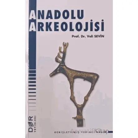Anadolu Arkeolojisi - Veli Sevin - Der Yayınları