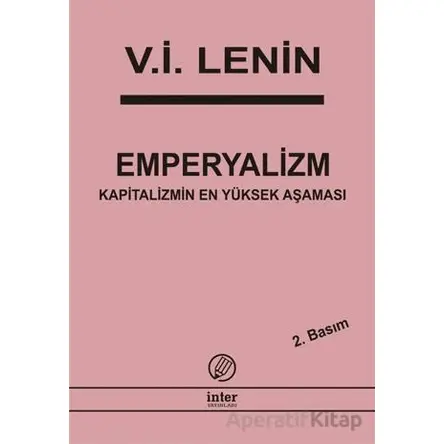 Emperyalizm Kapitalizmin En Yüksek Aşaması - Vladimir İlyiç Lenin - İnter Yayınları