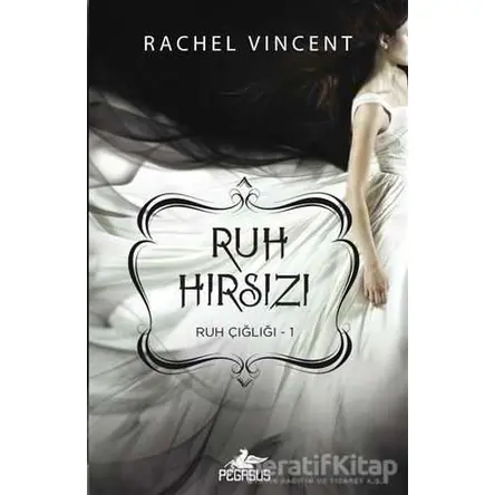 Ruh Hırsızı - Rachel Vincent - Pegasus Yayınları