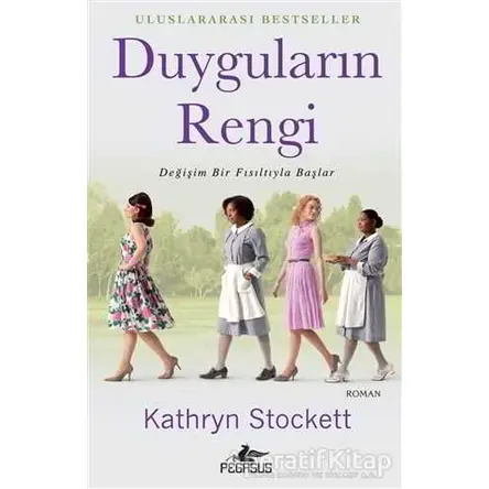 Duyguların Rengi - Kathryn Stockett - Pegasus Yayınları
