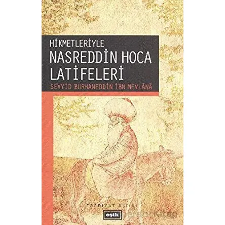 Hikmetleriyle Nasreddin Hoca Latifeleri - Seyyid Burhaneddin İbn Mevlana - Eşik Yayınları