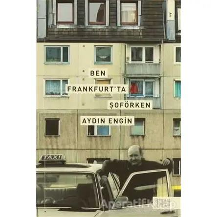 Ben Frankfurt’ta Şoförken - Aydın Engin - Siyah Kitap