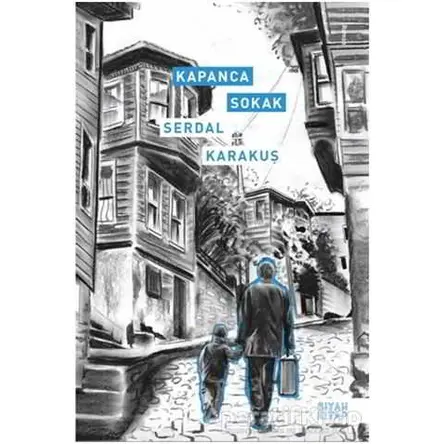 Kapanca Sokak - Serdal Karakuş - Siyah Kitap