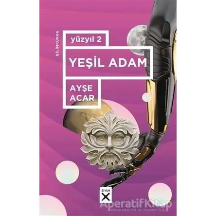 Yüzyıl 2 - Yeşil Adam - Ayşe Acar - Siyah Kitap