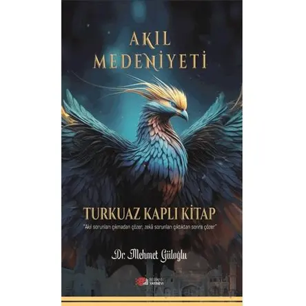 Akıl Medeniyeti - Mehmet Güloğlu - Berikan Yayınevi