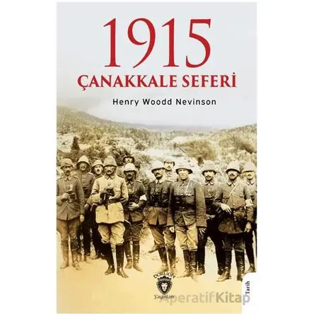 1915 Çanakkale Seferi - Henry Woodd Nevinson - Dorlion Yayınları