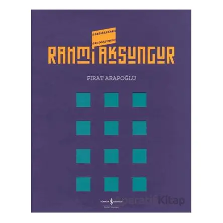 Rahmi Aksungur Retrospektif Retrospective - Kolektif - İş Bankası Kültür Yayınları