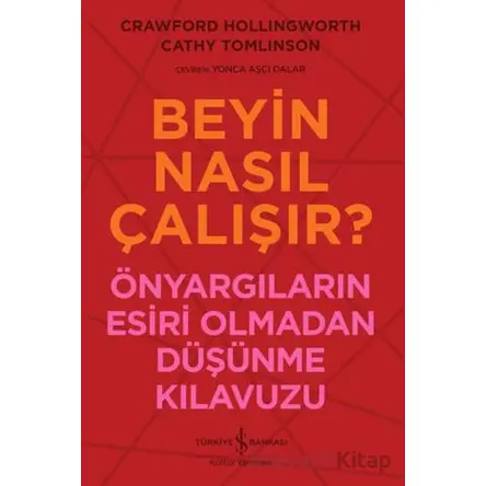 Beyin Nasıl Çalışır? - Crawford Hollingworth - İş Bankası Kültür Yayınları