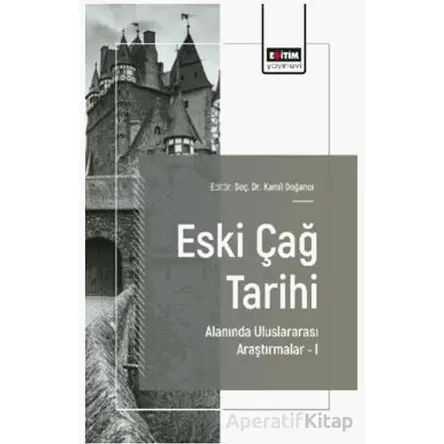 Eski Çağ Tarihi Alanında Uluslararası Araştırmalar – I