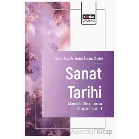 Sanat Tarihi Alanında Uluslararası Araştırmalar – I