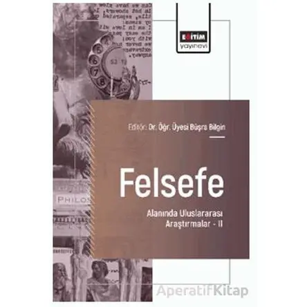 Felsefe Alanında Uluslararası Araştırmalar – II