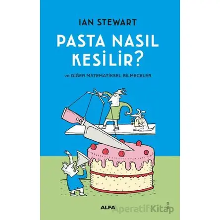 Pasta Nasıl Kesilir? - Ian Stewart - Alfa Yayınları
