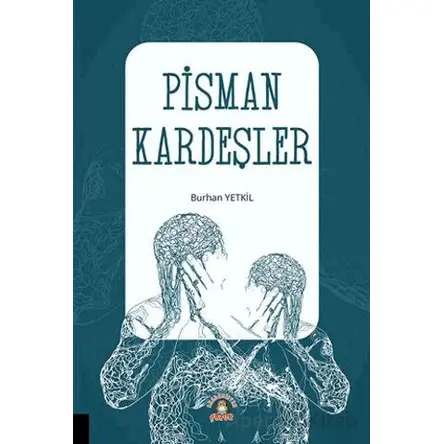 Pişman Kardeşler - Burhan Yetkil - Akademisyen Kitabevi