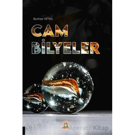 Cam Bilyeler - Burhan Yetkil - Akademisyen Kitabevi