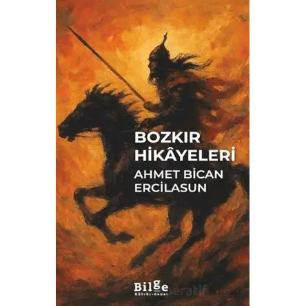 Bozkır Hikayeleri - Ahmet Bican Ercilasun - Bilge Kültür Sanat