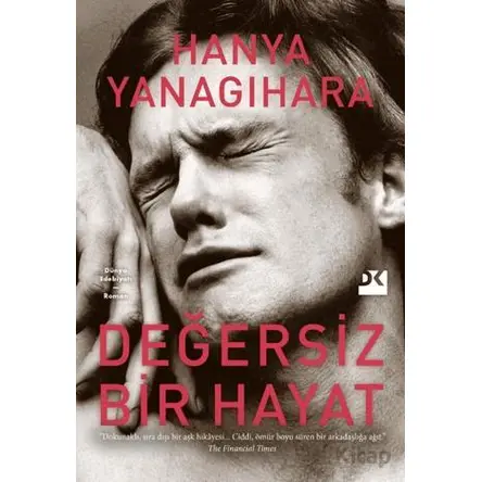 Değersiz Bir Hayat - Hanya Yanagihara - Doğan Kitap