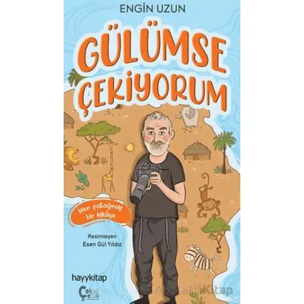 Gülümse Çekiyorum - Engin Uzun - ÇokÇocuk Kitap