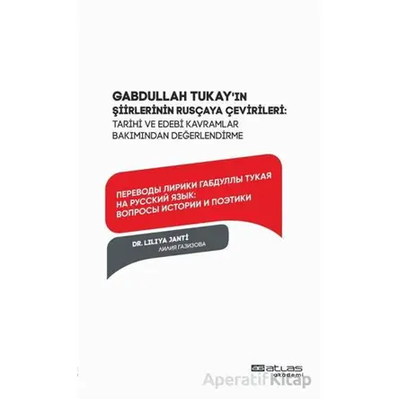 Gabdullah Tukay’ın şirler Rusçaya Çevileri - Liliya Janti - Atlas Akademi