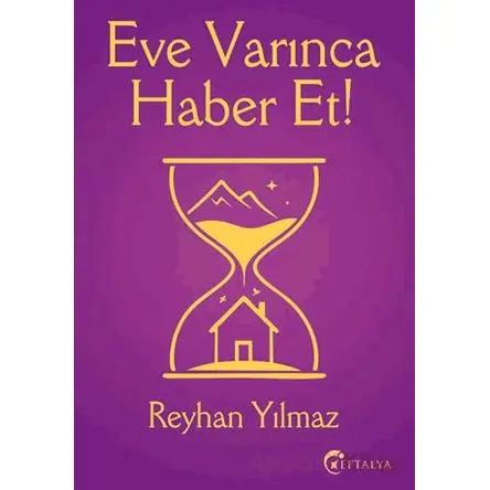 Eve Varınca Haber Et - Reyhan Yılmaz - Eftalya Kitap