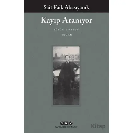 Kayıp Aranıyor - Bütün Yapıtları - Sait Faik Abasıyanık - Yapı Kredi Yayınları
