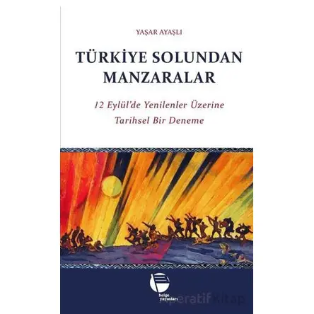 Türkiye Solundan Manzaralar - Yaşar Ayaşlı - Belge Yayınları