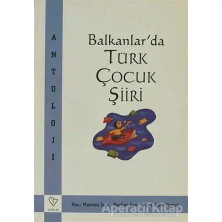 Balkanlar’da Türk Çocuk Şiiri - Kolektif - Varlık Yayınları