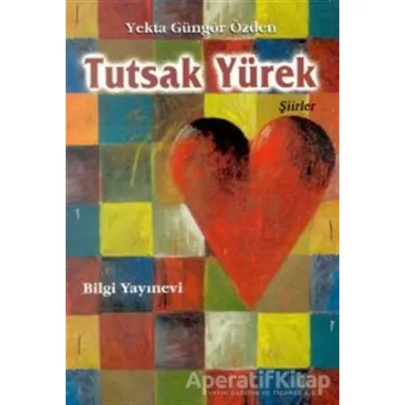 Tutsak Yürek - Yekta Güngör Özden - Bilgi Yayınevi