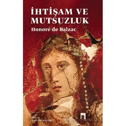 İhtişam ve Mutsuzluk - Honore de Balzac - Dergah Yayınları