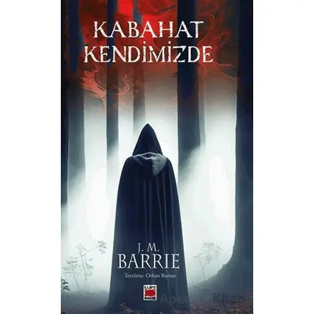 Kabahat Kendimizde - J. M. Barrie - Elips Kitap