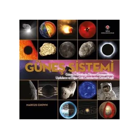 Güneş Sistemi - Marcus Chown - TÜBİTAK Yayınları