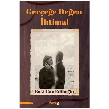 Gerçeğe Değen İhtimal - Baki Can Edipoğlu - Sayfa6 Yayınları