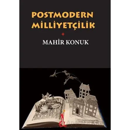 Postmodern Milliyetçilik - Mahir Konuk - El Yayınları