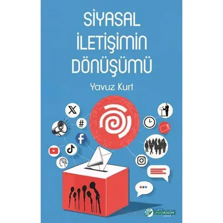 Si·yasal I·leti·s¸i·mi·n Do¨nu¨s¸u¨mu¨ - Yavuz Kurt - Okur Akademi
