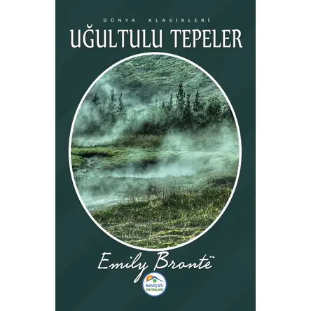Uğultulu Tepeler - Emily Bronte - Maviçatı Yayınları