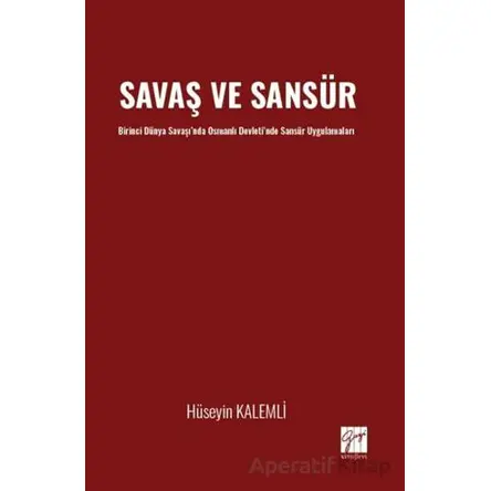 Savaş ve Sansür - Hüseyin Kalemli - Gazi Kitabevi