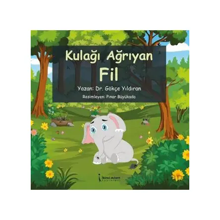 Kulağı Ağrıyan Fil - Gökçe Yıldıran - İkinci Adam Yayınları
