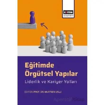 Eğitimde Örgütsel Yapılar, Liderlik ve Kariyer Yolları