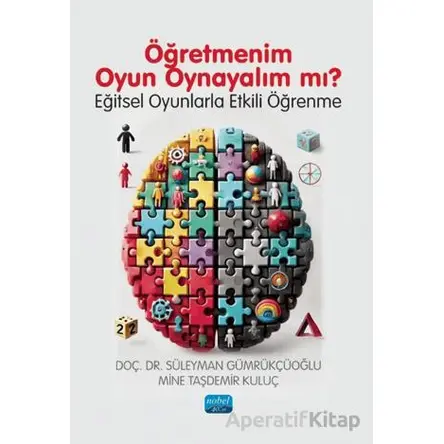 Öğretmenim Oyun Oynayalım Mı? - Süleyman Gümrükçüoğlu - Nobel Akademik Yayıncılık