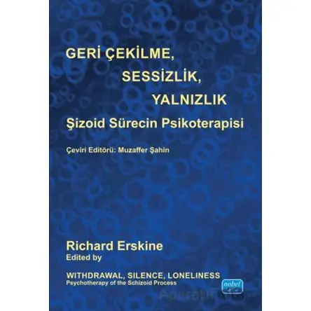 Geri Çekilme, Sesizlik, Yalnızlık, Şizoid Sürecin Psikoterapisi