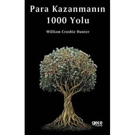 Para Kazanmanın 1000 Yolu - William Crosbie Hunter - Gece Kitaplığı
