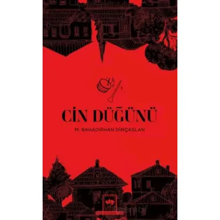 Cin Düğünü - M. Bahadırhan Dinçaslan - Ötüken Neşriyat